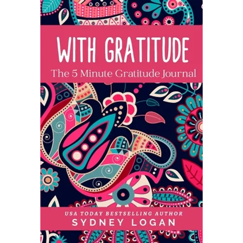 With Gratitude: The 5 Minute Gratitude Journal - Paperback