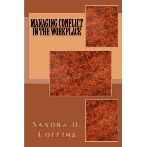 Managing Conflict in the Workplace - Paperback