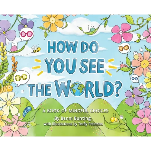 How Do You See the World?: A Book of Mindful Choices - Hardcover