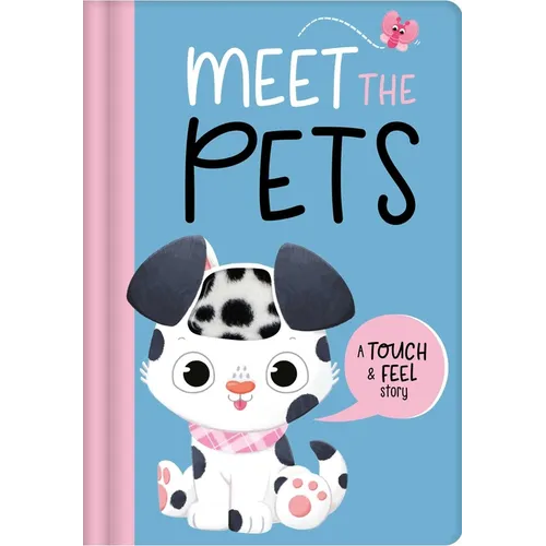 Meet the Pets: A Touch & Feel Story - Paperback