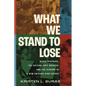 What We Stand to Lose: Black Teachers, the Culture They Created, and the Closure of a New Orleans High School - Paperback