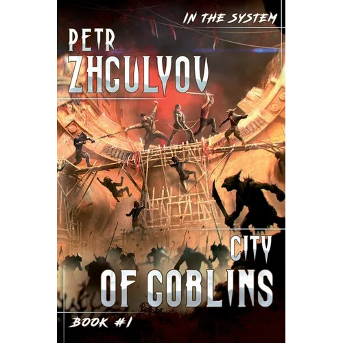 City of Goblins (In the System Book #1): LitRPG Series - Paperback