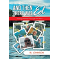 And Then There Was Ed: Fishing Mishaps Through the Years - Hardcover