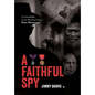 A Faithful Spy - Hardcover