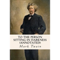 To the Person Sitting in Darkness (annotated) - Paperback