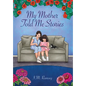 My Mother Told Me Stories - Hardcover