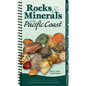 Rocks & Minerals of the Pacific Coast: Your Way to Easily Identify Rocks & Minerals - Spiral