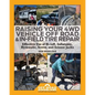 Raising Your 4WD Vehicle Off-Road & In-Field Tire Repair: Effective Use of Hi-Lift, Inflatable, Hydraulic, Screw, and Scissor Jacks - Paperback