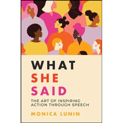 What She Said: #1 Award Winner: The Art of Inspiring Action Through Speech - Paperback