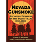 Nevada Gunsmoke: Frontier Fighters of the Boom Years, 1850-1890 - Paperback