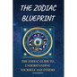 The Zodiac Blueprint: The Zodiac Guide to Understanding Yourself and Others - Paperback