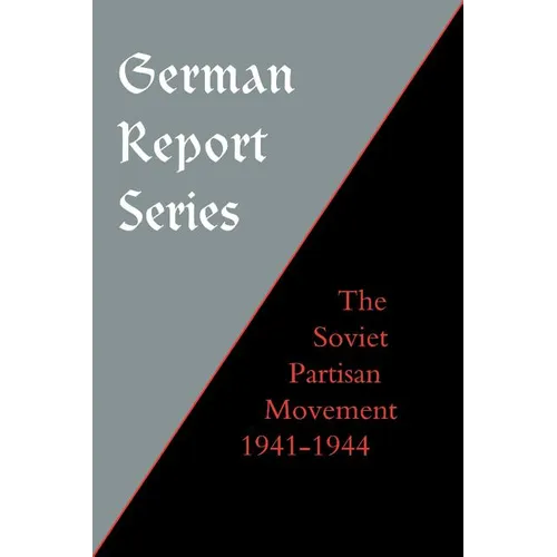 German Report Series: Soviet Partisan Movement - Paperback