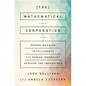 The Mathematical Corporation: Where Machine Intelligence and Human Ingenuity Achieve the Impossible - Hardcover