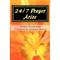 24/7 Prayer Arise: Building the House of Prayer in Your City - Paperback