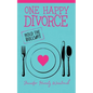 One Happy Divorce: Hold the Bulls#!t - Paperback