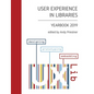 User Experience in Libraries Yearbook 2019: designing, prototyping, embedding - Paperback