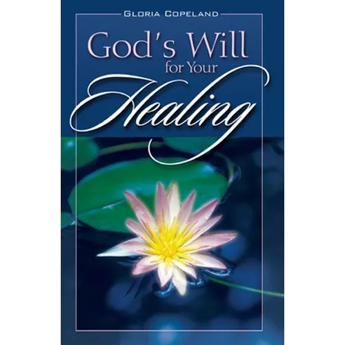 Gods Will for Your Healing - Paperback