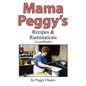 Mama Peggy's Recipes & Ruminations: A Cookbook - Paperback