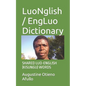 LuoNglish / EngLuo Dictionary: Shared Luo-English (Kisungu) Words - Paperback