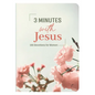 3 Minutes with Jesus: 180 Devotions for Women - Paperback