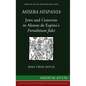 Misera Hispania: Jews and Conversos in Alonso de Espina's Fortalitium Fidei - Hardcover