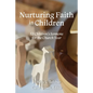 Nurturing Faith in Children: 52 Children's Sermons for the Church Year - Paperback