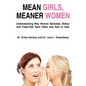 Mean Girls, Meaner Women: Understanding Why Women Backstab, Betray, and Trash-Talk Each Other and How to Heal - Paperback