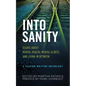 Into Sanity: Essays About Mental Health, Mental Illness, and Living in Between - A Talking Writing Anthology - Paperback