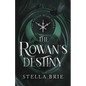 The Rowan's Destiny: An Urban Fantasy Reverse Harem Romance - Paperback