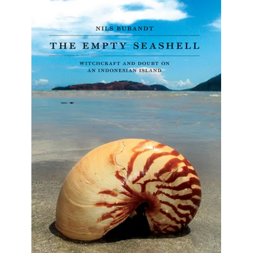 The Empty Seashell: Witchcraft and Doubt on an Indonesian Island - Paperback