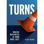 Turns: Where Business Is Won and Lost - Hardcover