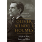 Oliver Wendell Holmes: A Life in War, Law, and Ideas - Paperback