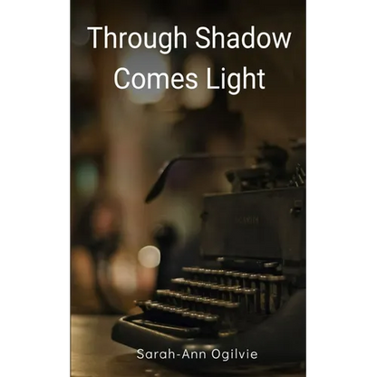 Through Shadow Comes Light - Paperback