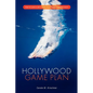 Hollywood Game Plan: How to Land a Job in Film, TV, or Digital Entertainment - Paperback