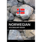 Norwegian Vocabulary Book: A Topic Based Approach - Paperback