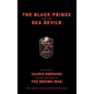 The Black Prince and the Sea Devils: The Story of Valerio Borghese and the Elite Units of the Decima MAS - Hardcover