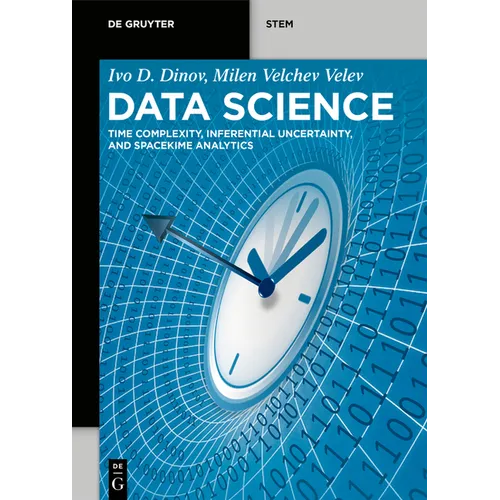 Data Science: Time Complexity, Inferential Uncertainty, and Spacekime Analytics - Hardcover