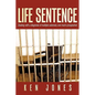 Life Sentence: Dealing with a Diagnosis of Multiple Sclerosis; One Man's Prospective - Paperback