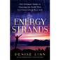 Energy Strands: The Ultimate Guide to Clearing the Cords That Are Constricting Your Life - Paperback