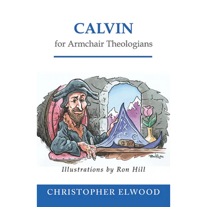 Calvin for Armchair Theologians - Paperback