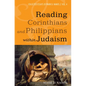 Reading Corinthians and Philippians Within Judaism: Collected Essays of Mark D. Nanos, Vol. 4 - Paperback
