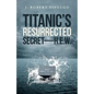 Titanic's Resurrected Secret-H.E.W. - Paperback