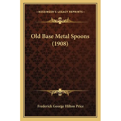 Old Base Metal Spoons (1908) - Paperback