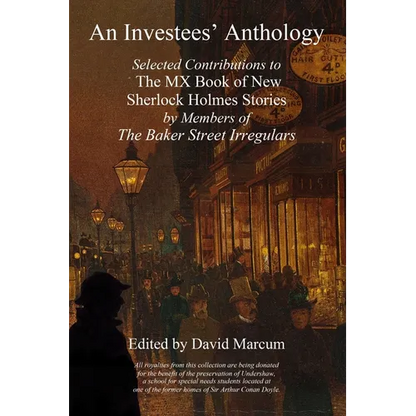 An Investees' Anthology: Selected Contributions to The MX Book of New Sherlock Holmes Stories by Members of The Baker Street Irregulars - Paperback