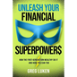 Unleash Your Financial Superpowers: How the First-Generation Wealthy Do It and How You Can Too - Hardcover