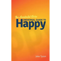 An Accidental Guru: A Universal Guide to Happy in Layman's Terms - Paperback