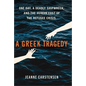 A Greek Tragedy: One Day, a Deadly Shipwreck, and the Human Cost of the Refugee Crisis - Hardcover