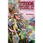 Experiencing Psychedelics - What it's like to trip on Psilocybin Magic Mushrooms, LSD/Acid, Mescaline And DMT - Hardcover