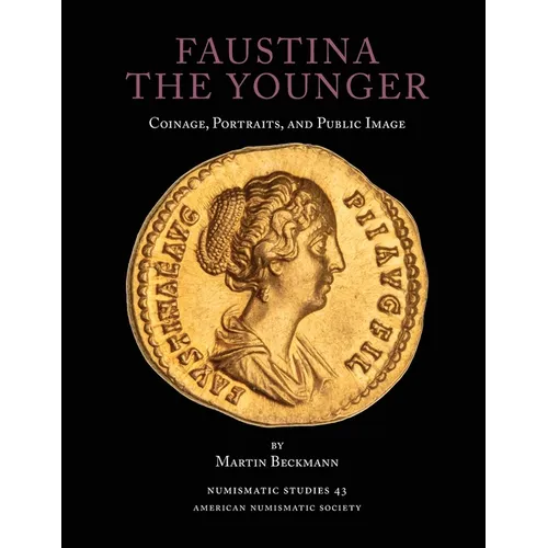 Faustina the Younger: Coinage, Portraits, and Public Image - Paperback