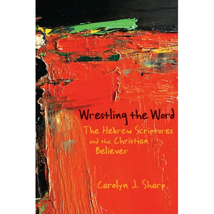 Wrestling the Word - Paperback